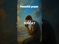 Powerful Sunday Prayer For Blessings