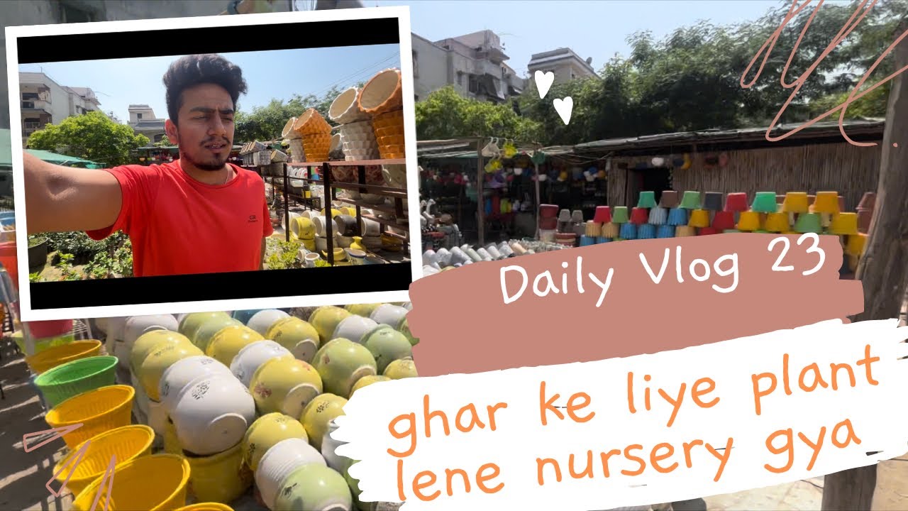 Aaj Ghar Ke Liye Plant Lene Nursery Gaya dailyvlog vlog nature 