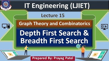 Lec-15_Depth First Search & Breadth First Search | Graph Theory and Combinatorics | IT Engineering