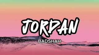 Badshah - Jordan (lyrics)