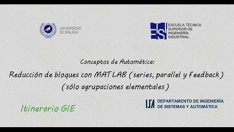 Reducción de bloques con MATLAB (series, parallel y feedback). GIE