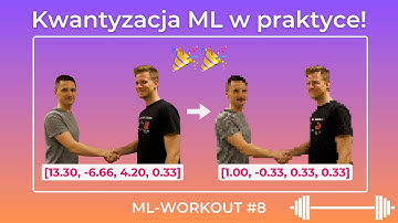 Kwantyzacja w Pythonie krok po korku - ML-Workout #8