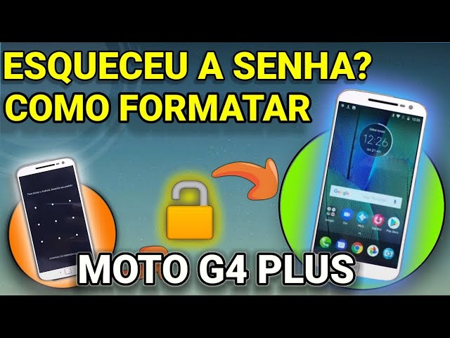 Formatar o Moto G4, G4 Plus