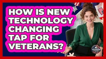 How Is New Technology Changing TAP For Veterans? - Veteran Community Guide