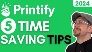 5 Printify Tips to Save You Time!