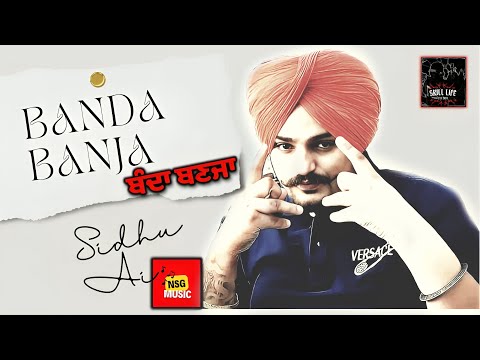 Banda Banja Ai Tribute 4K Sidhu Moosewala Ai Skill Life Korala Maan Gurlez Akhtar 