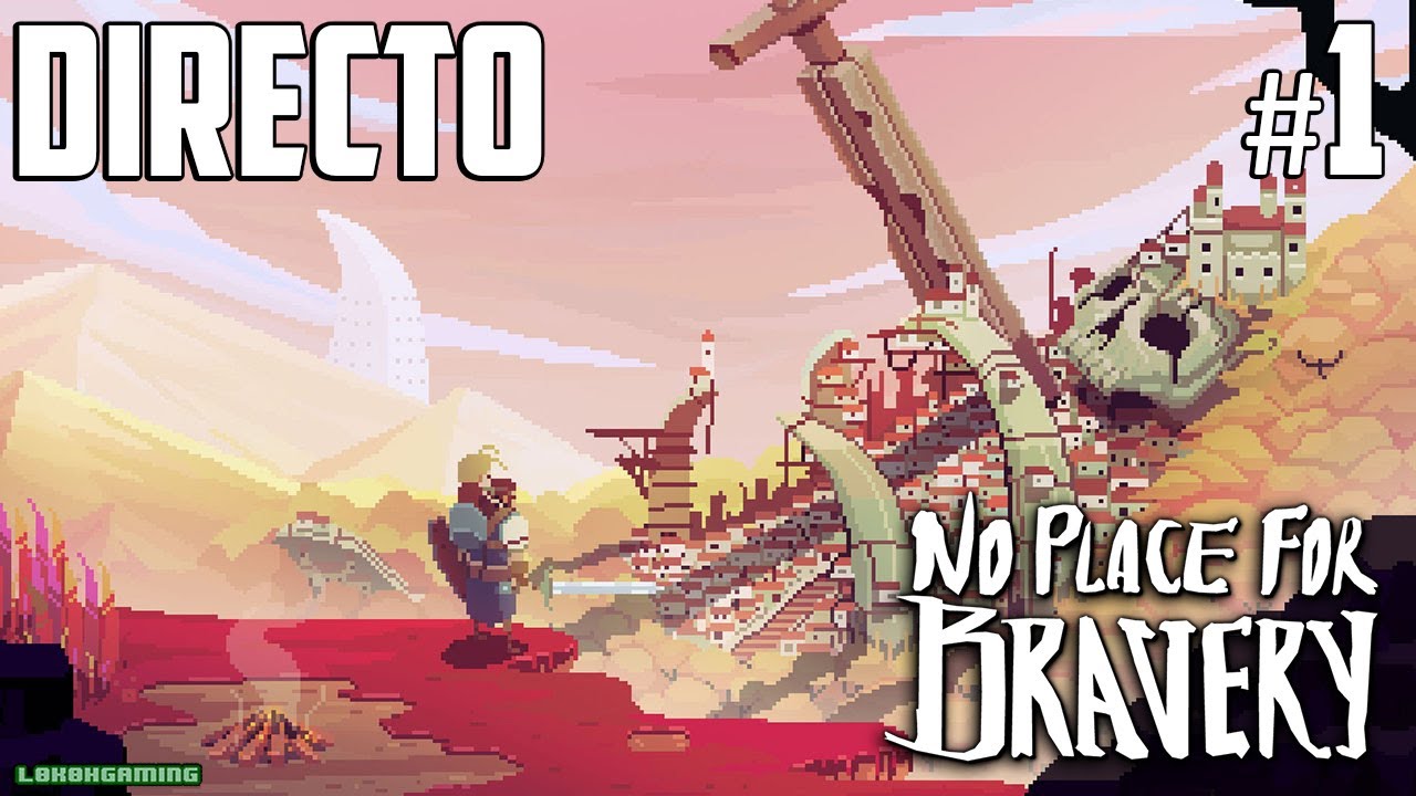 No Place For Bravery Directo 1 Español Impresiones Primeros