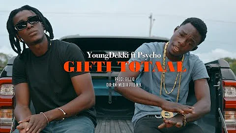 Young Dekkie x Psycho - Gifti Totaal (Official Video Clip) Prod. By Gillio