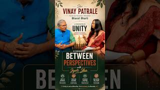 Harmony in Diversity | Shri Vinay Patrale | Bharat Bharati | Between Perspectives
