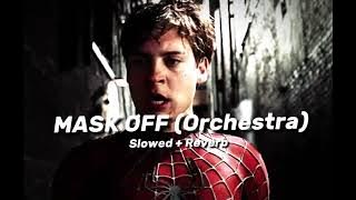 MASK OFF (Orchestra) - Slowed   Reverb
