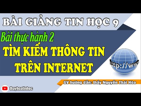 Video [TIN HỌC 9] Bài thực hành 2 - Tìm kiếm thông tin trên... - YouTube