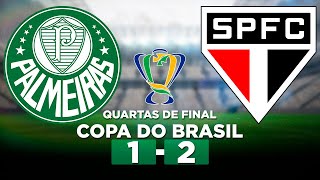 PALMEIRAS 1 x 2 SÃO PAULO Copa do Brasil 2023 Quartas de final | Narração