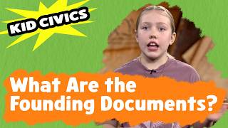 What Are America's Founding Documents | Kid Civics