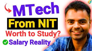 is MTech from NIT Worth to Study 2026, MTech Placement in NIT, Salary Package in NIT After MTech