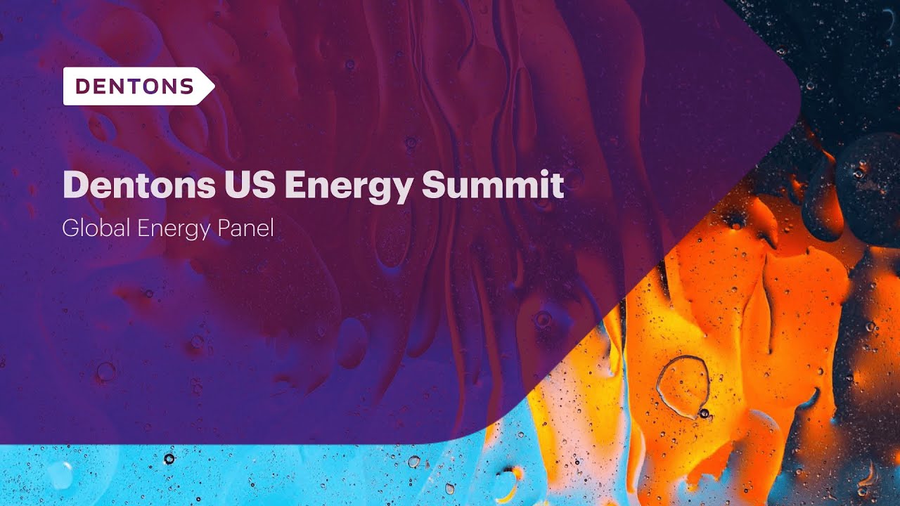 Dentons US Energy Summit 2025: Global Energy Panel