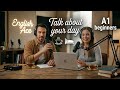 Daily Routine | A1 English | Talk About Your Day | English Podcast