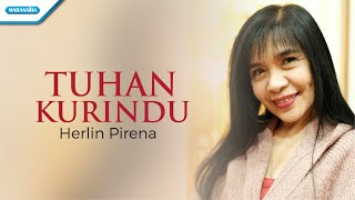 Tuhan Kurindu - Herlin Pirena (with lyric)