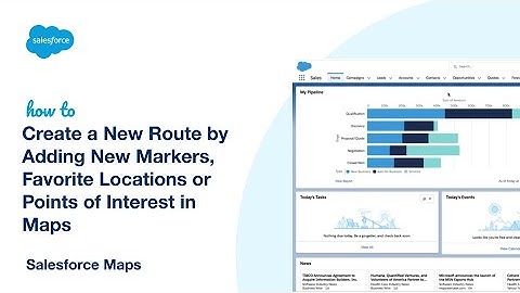 Create a New Route by Adding New Markers, Favorite Locations or Points of Interest | Salesforce Maps