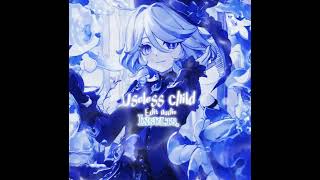 Useless Child Edit Audio || @JstAnWhaleyMina || !!Read Description!!