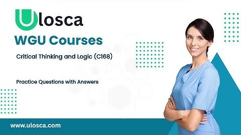 Critical Thinking and Logic (C168) practice questions