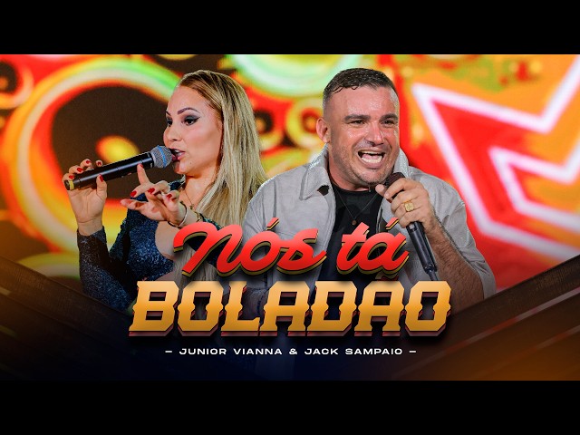 Junior Vianna e Jack Sampaio - NÓS TÁ BOLADÃO (Forró Na Canela)