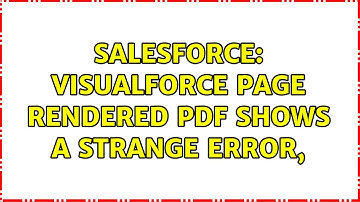 Salesforce: Visualforce page rendered PDF shows a strange error,