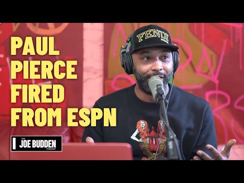 Paul Pierce Fired From ESPN | The Joe Budden Podcast