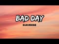 Blackbear - Bad Day lyrics