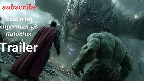 Hulk and Superman ,Galactus ,Battle Beyond Earth