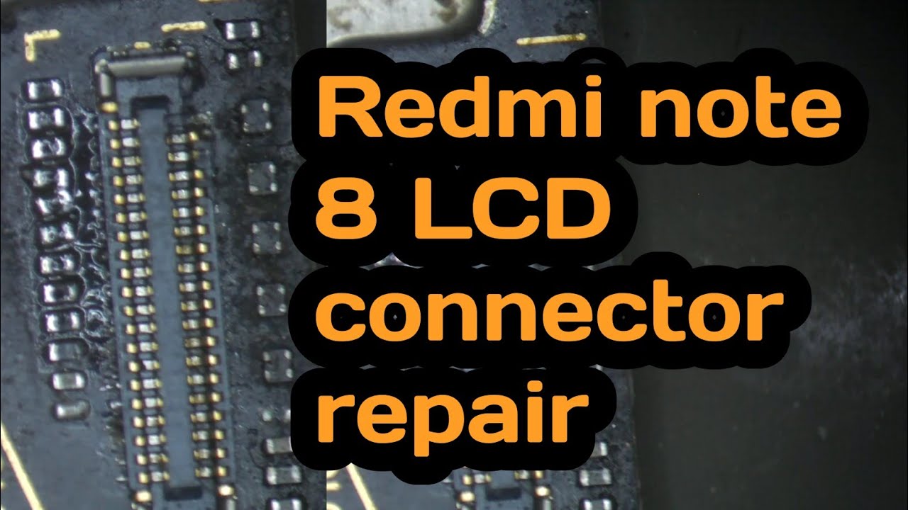 Redmi note 8 display connector repair