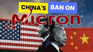 The Impact of China's Ban on Micron: Shaking Up the Semiconductor Landscape!