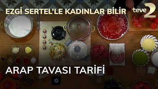 Ezgi Sertelle Kadınlar Bilir Arap Tavası Tarifi