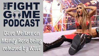 Dave Meltzer on Mandy Rose being released by WWE | The Fight Game Podcast