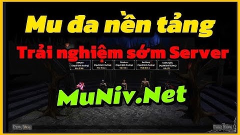 Muniv.net: Trải nghiệm sớm server test alpha 19h00 ngày 07/05