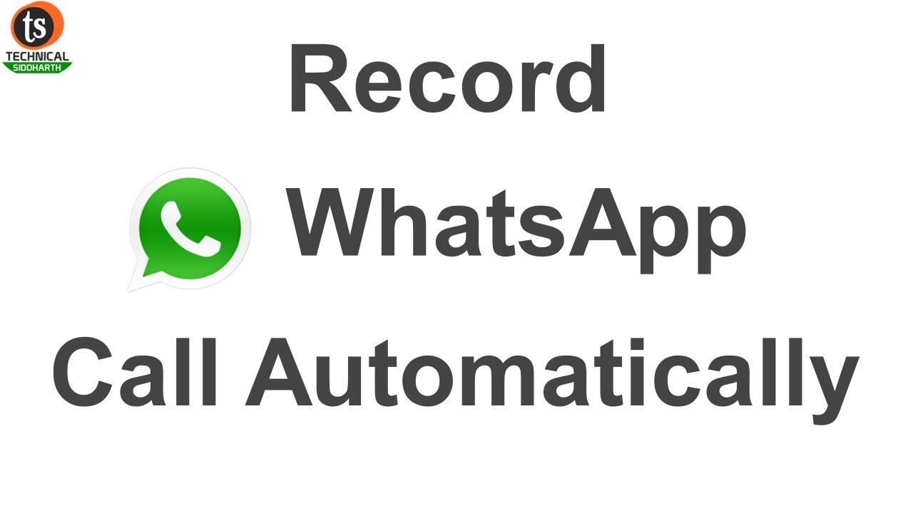 How to Record WhatsApp Calls on Android Phone Secretlya | Video Call | Technical Siddharth - YouTube