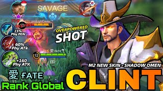 SAVAGE!! High Physical DMG Clint Shadow Omen New M2 Skin Gameplay - Top Global Clint  愛 ғᴀᴛᴇ☂ - MLBB