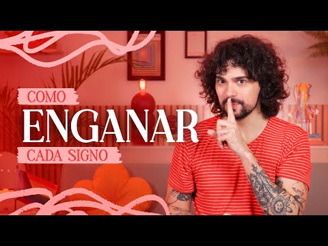 COMO ENGANAR CADA SIGNO