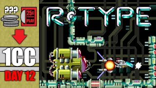 R-TYPE Arcade 1LC | How much does it COST to "Git Gud"? | DAY 12