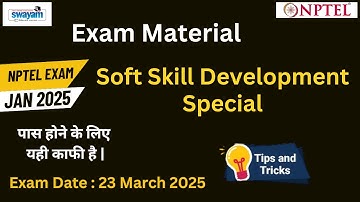 soft skill development exam material JAN 2025 | Tricks to Prepare for NPTEL Exam | Exam Date- 23 MAR