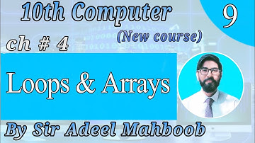 Loops and Arrays | 10th class computer science new book chapter 4