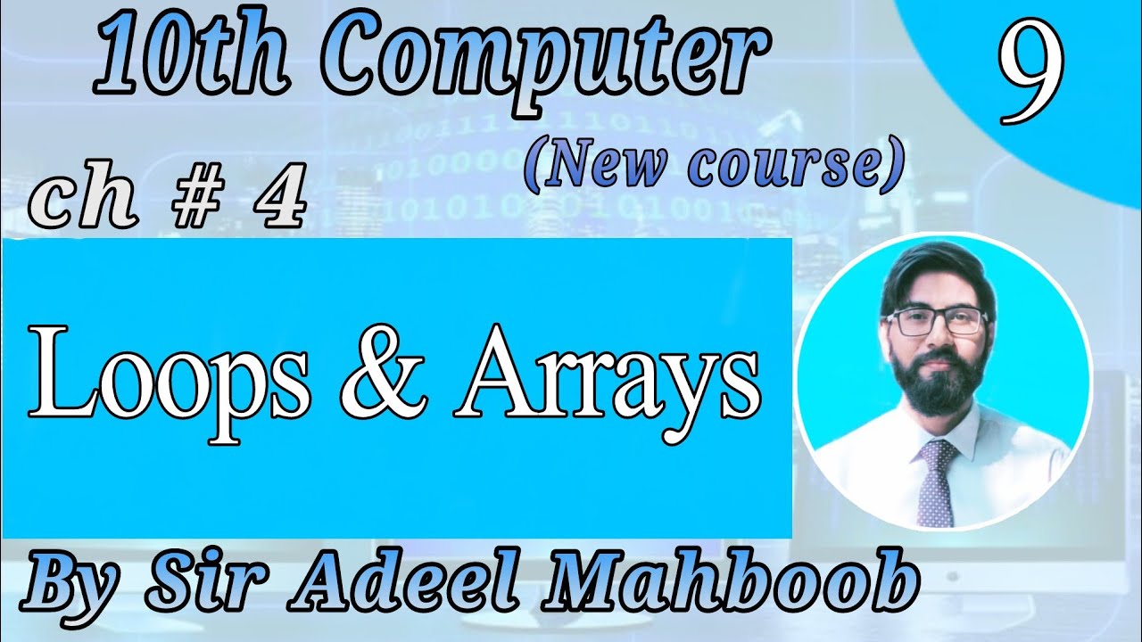 Loops and Arrays | 10th class computer science new book chapter 4 - YouTube