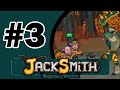 Jacksmith: Weapons and Warriors LP - Part 3 - Too Hot to Handle