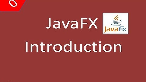 الواجهات الرسومية JavaFX -0- Introduction مقدمة الدورة