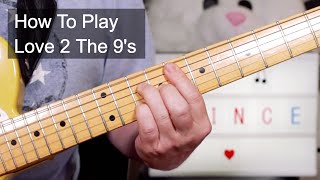 Video thumbnail of "'Love 2 The 9's' Prince Guitar Lesson"