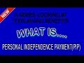What is pip personal independence payment