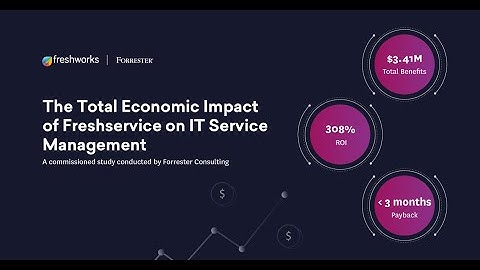 The Total Economic Impact of Freshservice on ITSM: A Forrester Study | Enabling for legacy users