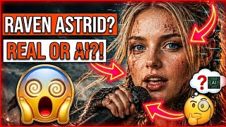 The Real Truth of Raven Astrid: Real or AI? 😲