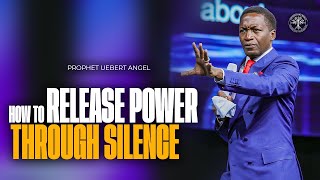 How To Release The Power Through Silence | Prophet Uebert Angel