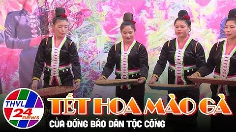 Độc đáo Tết hoa mào gà của đồng bào dân tộc Cống