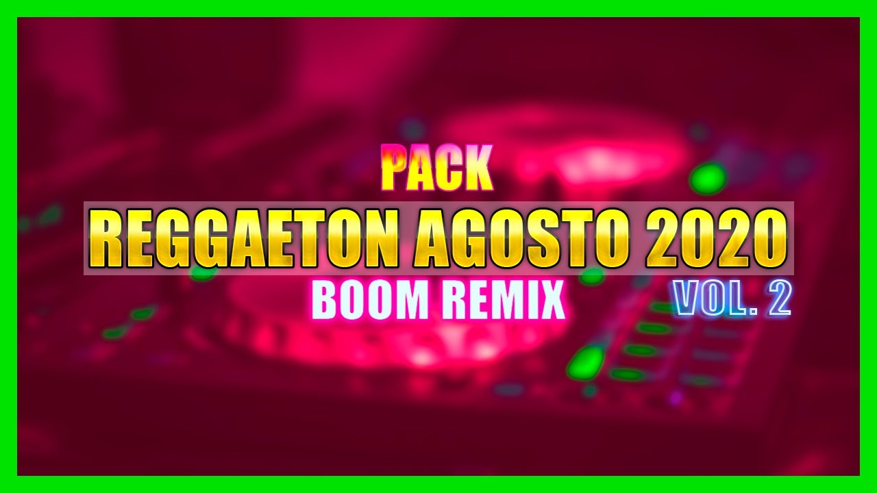 PACK REGGATON AGOSTO 2020 VOL.2 | BÁJALO GRATIS |📥|
